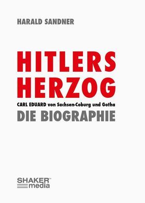 Hitlers Herzog von Sandner,  Harald