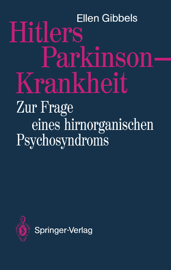 Hitlers Parkinson-Krankheit von Gibbels,  Ellen