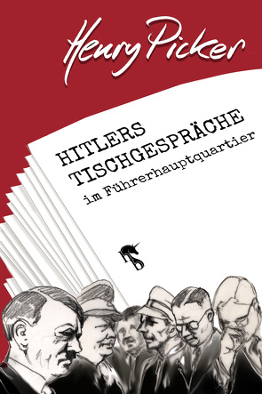 Hitlers Tischgespräche im Führerhauptquartier von Picker,  Henry