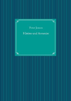 Hittiter und Armenier von Jensen,  Peter, UG,  Nachdruck