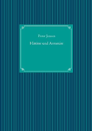 Hittiter und Armenier von Jensen,  Peter, UG,  Nachdruck