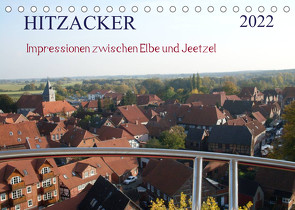 Hitzacker – Impressionen zwischen Elbe und Jeetzel (Tischkalender 2022 DIN A5 quer) von Arnold,  Siegfried