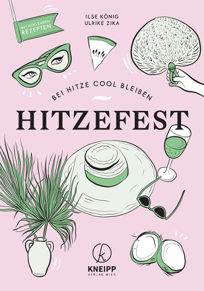 Hitzefest von König,  Ilse, Zika,  Ulrike