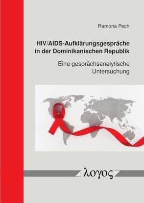 HIV/AIDS-Aufklärungsgespräche in der Dominikanischen Republik von Pech,  Ramona