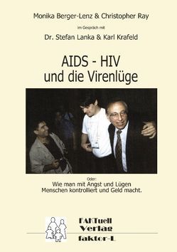 HIV – AIDS und die Virenlüge von Berger-Lenz,  Monika, Krafeld,  Karl, Ray,  Christopher