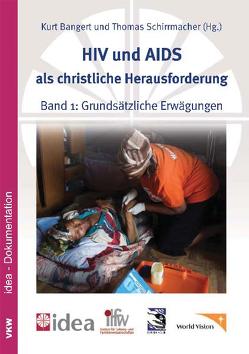 HIV und AIDS als christliche Herausforderung 1 von Bangert,  Kurt, Schirrmacher,  Thomas