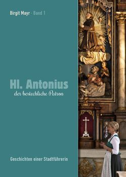 Hl. Antonius der bestechliche Patron von Busch,  W., Kinninger,  Elmar, Mayr,  Birgit