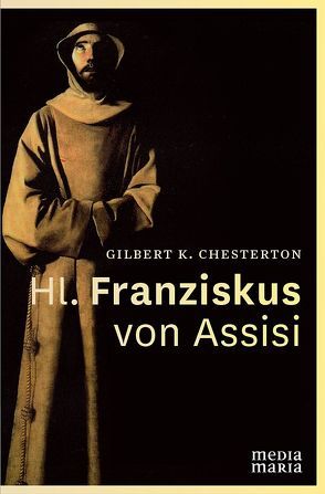 Hl. Franziskus von Assisi von Chesterton,  G K