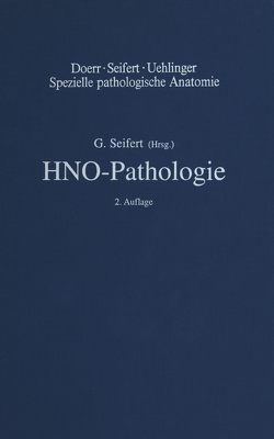 HNO-Pathologie von Arnold,  W., Burkhardt,  A., Caselitz,  J., Kau,  R.J., Meyer-Breiting,  E., Niedermeyer,  H., Otto,  H.F., Seifert,  G.