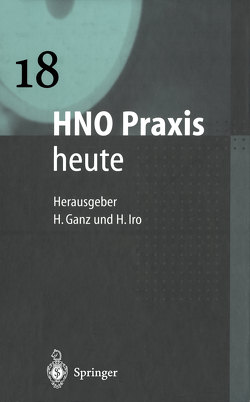 HNO Praxis heute von Austermann,  K.-H., Ernst,  A., Eysholdt,  U., Freitag,  S., Friese,  K.H., Ganz,  H., Iro,  Heinrich, Laszig,  R., Marangos,  N., Niemeyer,  W., Umstadt,  H.E., Waldfahrer,  F.