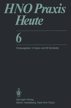 HNO Praxis Heute 6 von Botzenhardt,  U., Elies,  W., Ganz,  H., Haid,  T., Haubrich,  J., Jahnke,  V., Martin,  F., Mayer,  B, Thiel,  C., Wilke,  J.