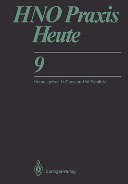 HNO Praxis Heute von Behrendt,  W., Biesinger,  E., Fleischer,  K., Ganz,  H., Görisch,  I., Moser,  M., Oeken,  F. W., Schätzle,  W., Staindl,  O., Wilhelm,  H.-J., Wolf,  G.