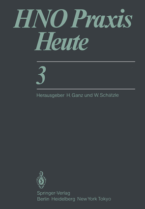 HNO Praxis Heute von Burian,  K., Ganz,  H., Gleditsch,  J.M., Jahnke,  V., Majer,  E.H., Pildner von Steinburg,  D., Pildner von Steinburg,  R., Rosemann,  G., Schätzle,  W., Strottt,  H.J., Wilhelm,  H.-J.