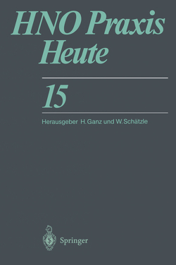 HNO Praxis Heute von Chilla,  R., Delb,  W., Doerr,  H.W., Eysholdt,  U., Gammert,  C., Ganz,  H., Knöbber,  D., Lastovka,  M., Maranta,  C., Niehaus,  H., Quast,  U., Rabenau,  H., Rosanowski,  F., Schuster,  V., Sram,  F.