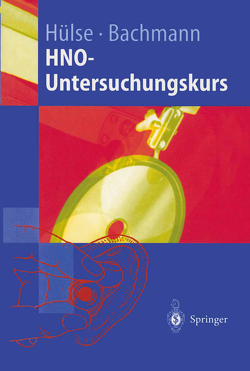 HNO-Untersuchungskurs von Bachmann,  Walter, Hülse,  Manfred