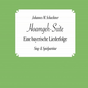 Hoamgeh-Suite von Schachtner,  Johannes, Schachtner,  Johannes M.