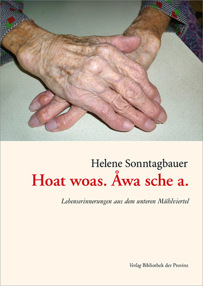 Hoat woas. Åwa sche a. von Sonntagbauer,  Helene