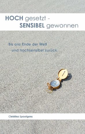 HOCH gesetzt – SENSIBEL gewonnen von Spaetgens,  Christina