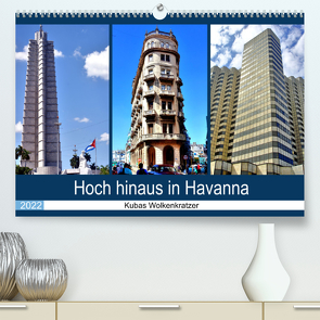 Hoch hinaus in Havanna – Kubas Wolkenkratzer (Premium, hochwertiger DIN A2 Wandkalender 2022, Kunstdruck in Hochglanz) von von Loewis of Menar,  Henning