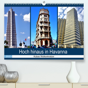 Hoch hinaus in Havanna – Kubas Wolkenkratzer (Premium, hochwertiger DIN A2 Wandkalender 2023, Kunstdruck in Hochglanz) von von Loewis of Menar,  Henning