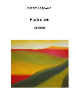 Hoch oben von Engewald,  Joachim