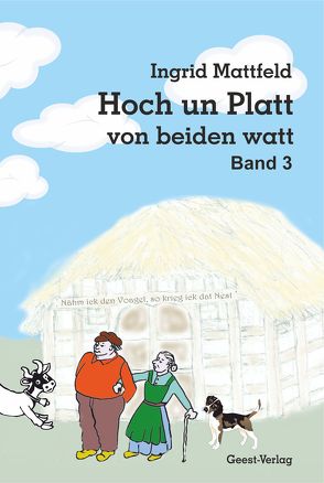 Hoch un Platt – von beiden watt von Mattfeld,  Ingrid