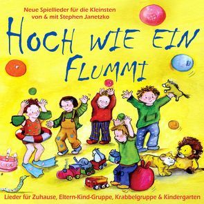 Hoch wie ein Flummi – Neue Spiellieder für die Kleinsten von Grüger,  Constanze, Janetzko,  Stephen