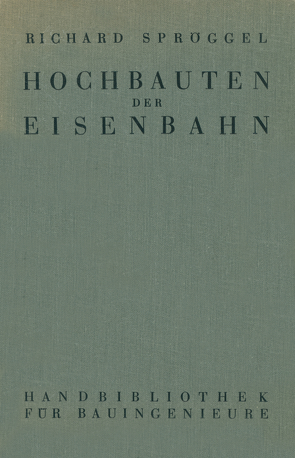 Hochbauten der Eisenbahn von Spröggel,  Richard