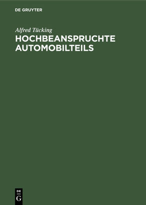 Hochbeanspruchte Automobilteils von Tuecking,  Alfred