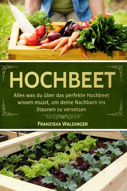 Hochbeet von Waldinger,  Franziska