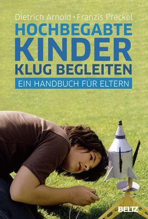 Hochbegabte Kinder klug begleiten von Arnold,  Dietrich, Preckel,  Franzis