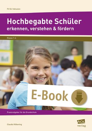 Hochbegabte Schüler erkennen, verstehen & fördern von Völkening,  Claudia