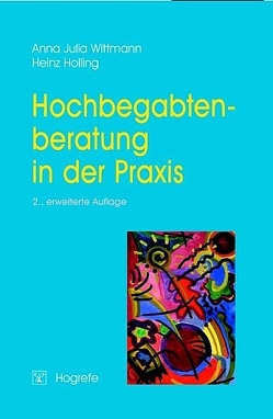 Hochbegabtenberatung in der Praxis von Holling,  Heinz, Wittmann,  Anna Julia