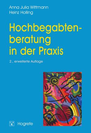 Hochbegabtenberatung in der Praxis von Holling,  Heinz, Wittmann,  Anna J