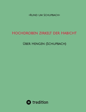 Hochdroben zirkelt der Habicht – Über Hengen (Schupbach) von Rund um Schupbach