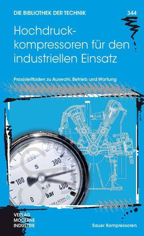 Hochdruckkompressoren für den industriellen Einsatz von Bruhn,  Gregor, Foulger,  Alan, Koester,  William, Slottke,  Dirk