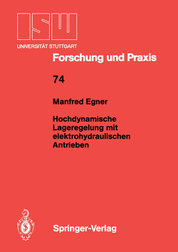 Hochdynamische Lageregelung mit elektrohydraulischen Antrieben von Egner,  Manfred