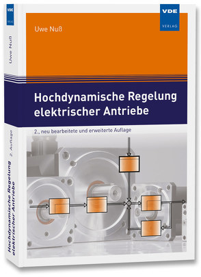 Hochdynamische Regelung elektrischer Antriebe von Nuß,  Uwe