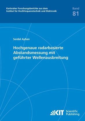 Hochgenaue radarbasierte Abstandsmessung mit geführter Wellenausbreitung von Ayhan,  Serdal