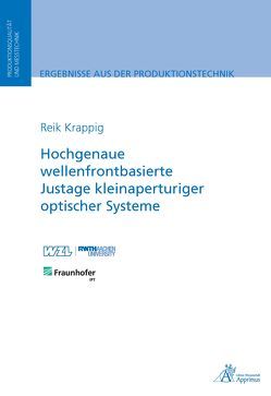 Hochgenaue wellenfrontbasierte Justage kleinaperturiger optischer Systeme von Krappig,  Reik