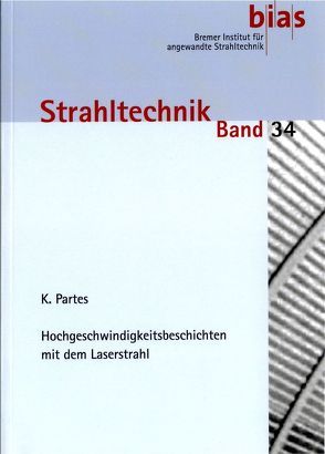 Hochgeschwindigkeitsbeschichten mit dem Laserstrahl von Partes,  Knut