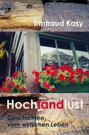 Hochlandlust von Kasy,  Irmtraud