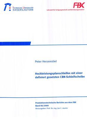 Hochleistungsplanschleifen mit einer definiert gesetzten CBN-Schleifscheibe von Herzenstiel,  Peter