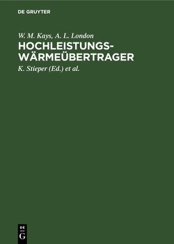 Hochleistungswärmeübertrager von Flügel,  E., Kays,  W. M., London,  A. L., Luther,  A.-J., Stieper,  K.