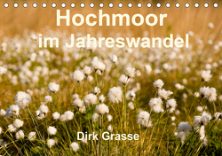 Hochmoor im Jahreswandel (Tischkalender 2021 DIN A5 quer) von Grasse,  Dirk