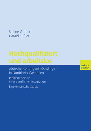 Hochqualifiziert und arbeitslos von Gruber,  Sabine, Rüßler,  Harald