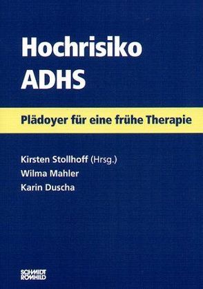 Hochrisiko ADHS von Duscha,  Karin, Mahler,  Wilma, Stollhoff,  Kirsten