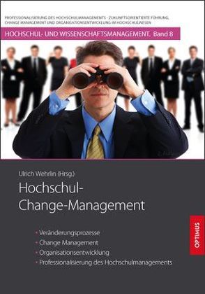 Hochschul-Change-Management von Prof. Dr. Dr. h.c. Wehrlin,  Ulrich