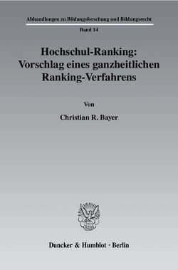 Hochschul-Ranking: Vorschlag eines ganzheitlichen Ranking-Verfahrens. von Bayer,  Christian R.