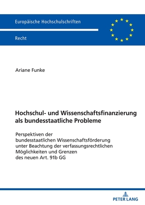 Hochschul- und Wissenschaftsfinanzierung als bundesstaatliche Probleme von Funke,  Ariane